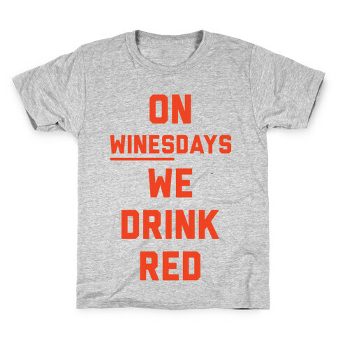 On Winesday We Drink Red Kids T-Shirt