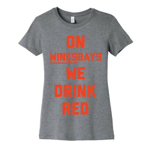 On Winesday We Drink Red Womens T-Shirt