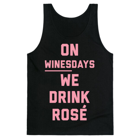 On Winesday We Drink Rose Tank Top