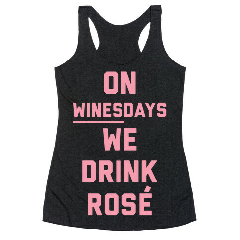 On Winesday We Drink Rose Racerback Tank Top