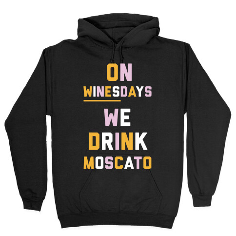 On Winesday We Drink Moscato Hooded Sweatshirt