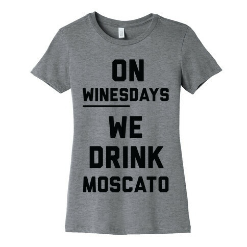 On Winesday We Drink Moscato Womens T-Shirt