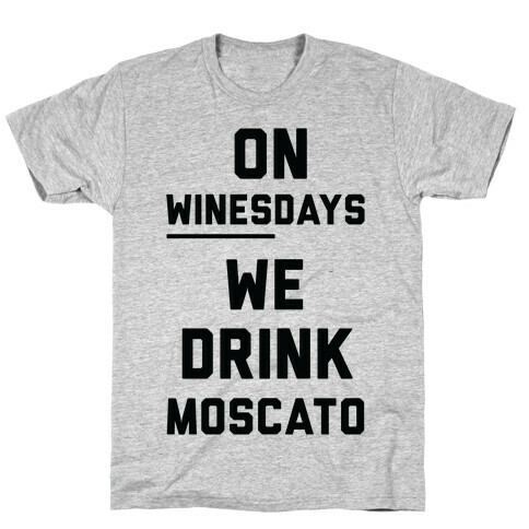 On Winesday We Drink Moscato T-Shirt