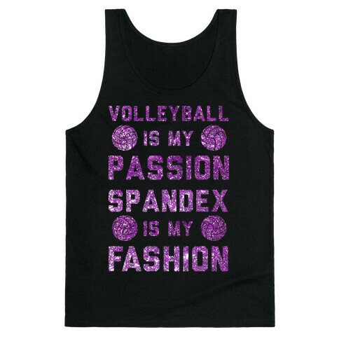 Volleyball is my Passion Spandex is my Fashion Tank Top