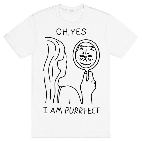 Oh Yes I Am Purrfect T-Shirt