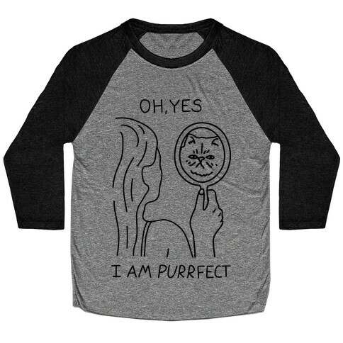 Oh Yes I Am Purrfect Baseball Tee