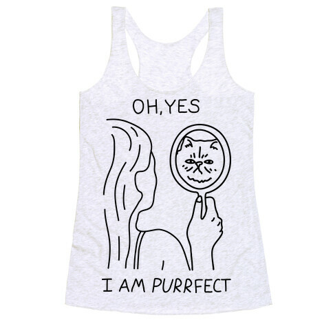 Oh Yes I Am Purrfect Racerback Tank Top