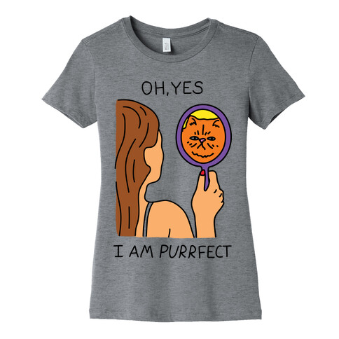 Oh Yes I Am Purrfect Womens T-Shirt