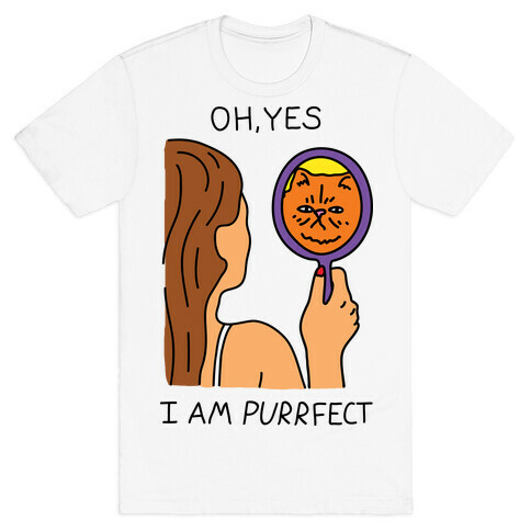 Oh Yes I Am Purrfect T-Shirt