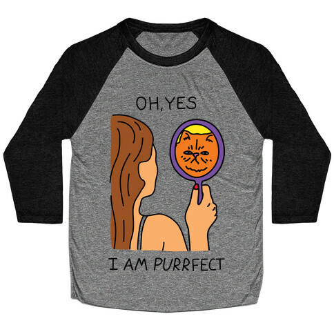 Oh Yes I Am Purrfect Baseball Tee