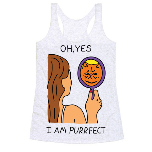 Oh Yes I Am Purrfect Racerback Tank Top