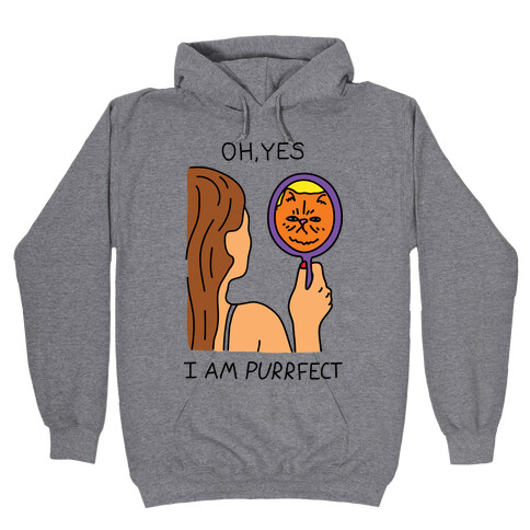 Oh Yes I Am Purrfect Hooded Sweatshirt