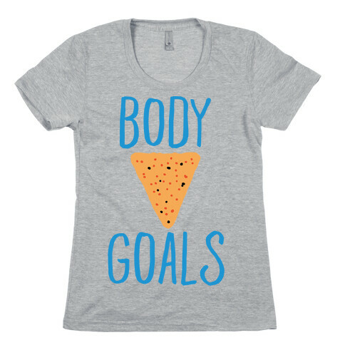 Body Goals Womens T-Shirt