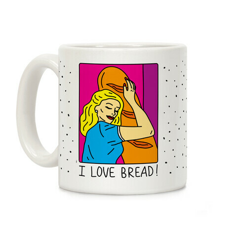 I Love Bread Coffee Mug