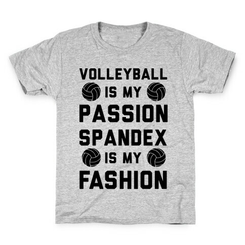 Volleyball is my Passion Spandex is my Fashion Kids T-Shirt