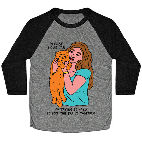 Please Love Me Cat Baseball Tee