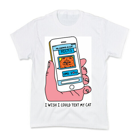 I Wish I Could Text My Cat Kids T-Shirt