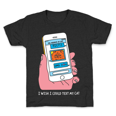 I Wish I Could Text My Cat Kids T-Shirt