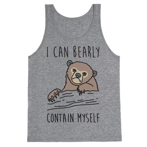 I Can Bearly Contain Myself Tank Top
