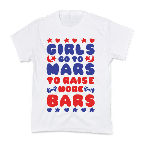 Girls Go To Mars To Raise More Bars Kids T-Shirt