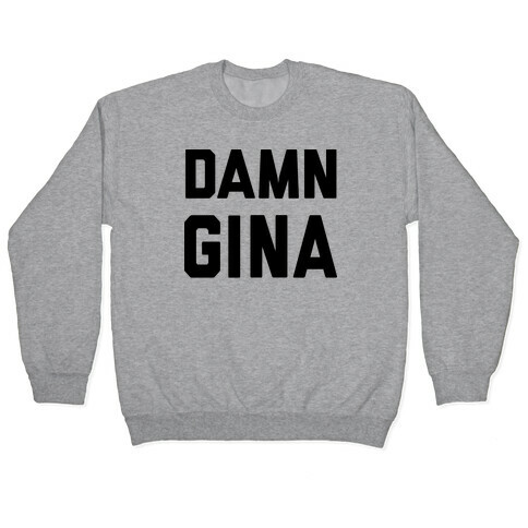 Damn Gina Pullover