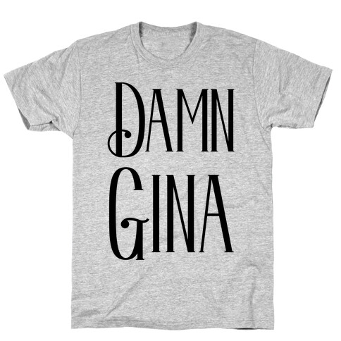 Damn Gina T-Shirt