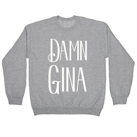 Damn Gina Pullover