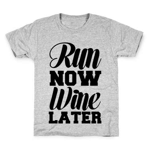 Run Now Wine Later Kids T-Shirt