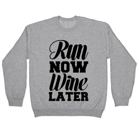 Run Now Wine Later Pullover