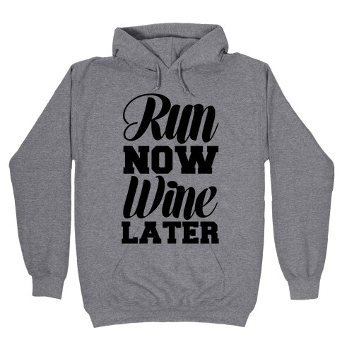 Run Now Wine Later Hooded Sweatshirt