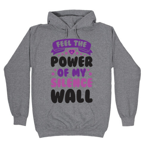 Feel The Power Of My Silence Wall Hooded Sweatshirt