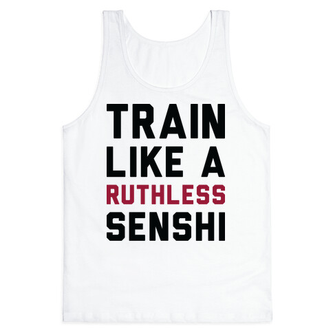 Train Like A Ruthless Senshi Tank Top