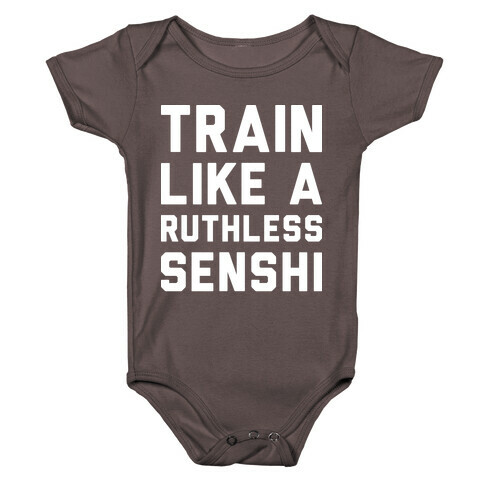 Train Like A Ruthless Senshi Baby One-Piece