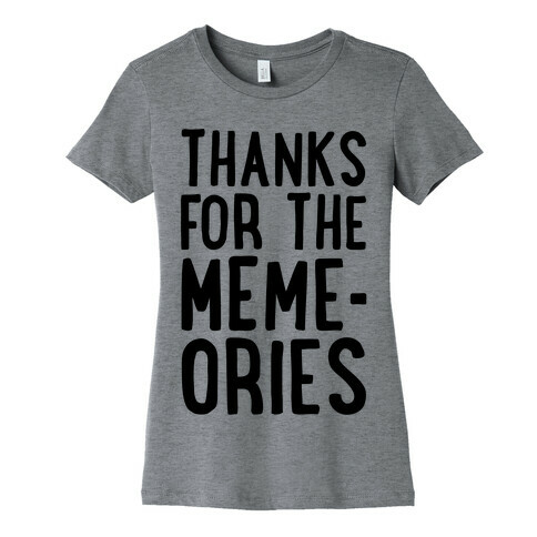 Thanks For The Memes Womens T-Shirt