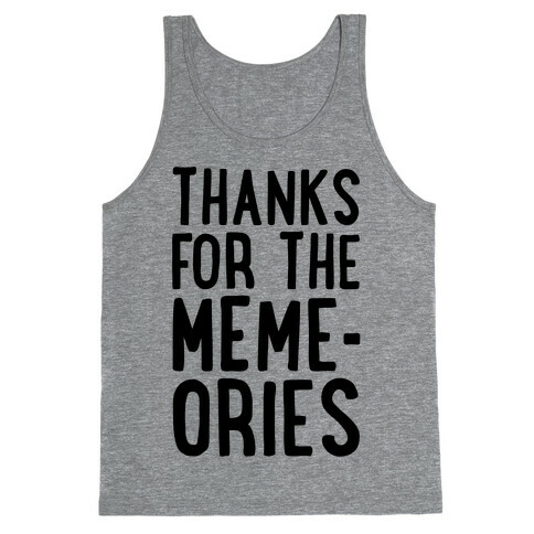 Thanks For The Memes Tank Top