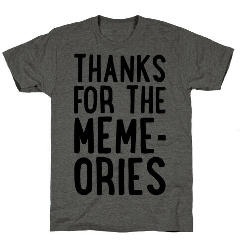 Thanks For The Memes T-Shirt