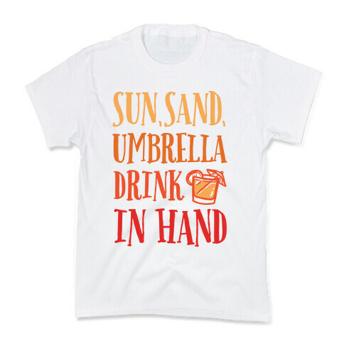 Sun Sand Umbrella Drink In Hand Kids T-Shirt