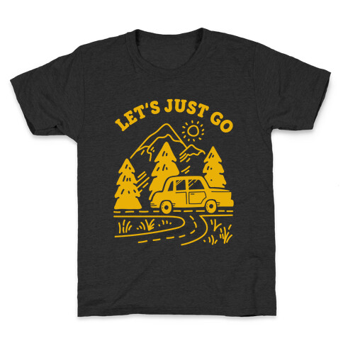 Let's Just Go Kids T-Shirt