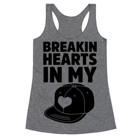 Breakin Hearts In My Snapback Racerback Tank Top