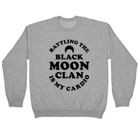 Battling the Black Moon Clan is My Cardio Pullover