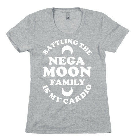 Battling the Negamoon Family is My Cardio Womens T-Shirt
