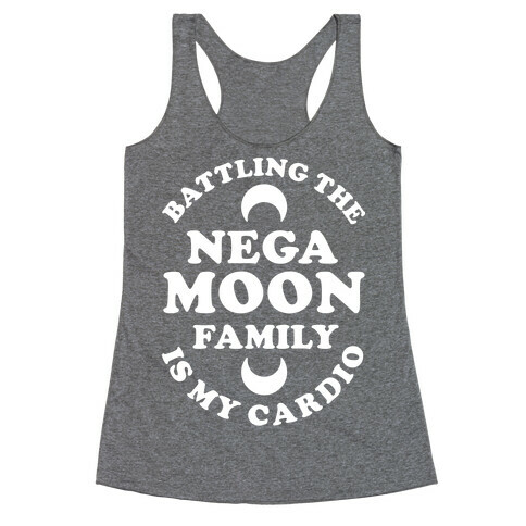 Battling the Negamoon Family is My Cardio Racerback Tank Top