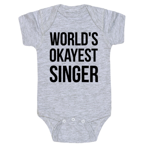 World's Okayest Singer Baby One-Piece