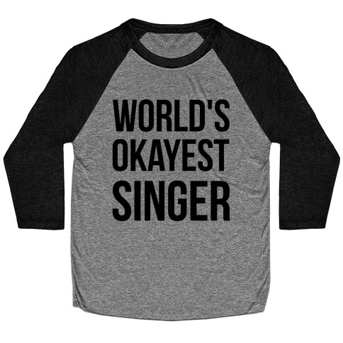 World's Okayest Singer Baseball Tee