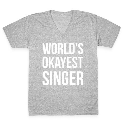 World's Okayest Singer V-Neck Tee Shirt