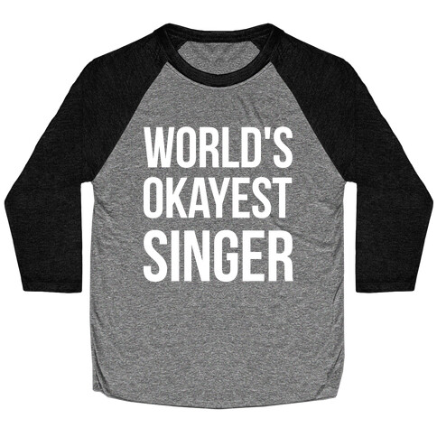 World's Okayest Singer Baseball Tee