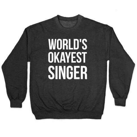 World's Okayest Singer Pullover