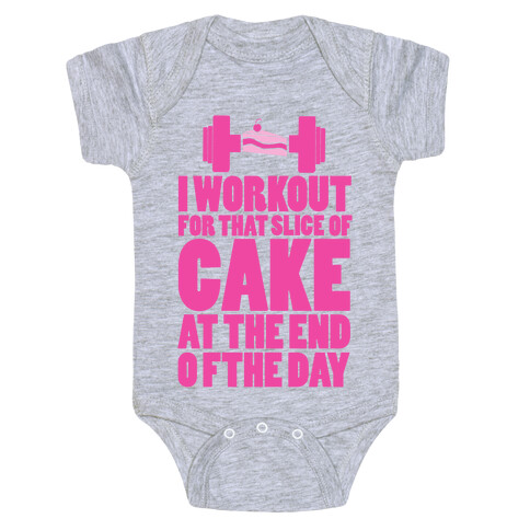 I Workout for that Slice of Cake at the End of the Day! Baby One-Piece