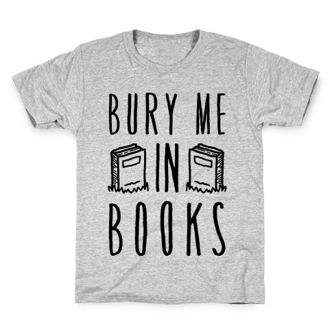 Bury Me In Books Kids T-Shirt