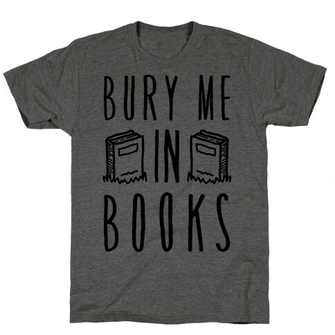 Bury Me In Books T-Shirt